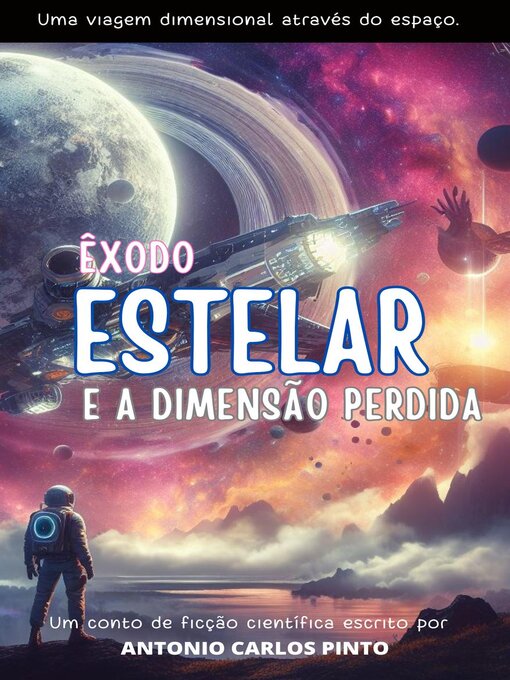 Title details for Êxodo Estelar e a Dimensão Perdida by Antonio Carlos Pinto - Available